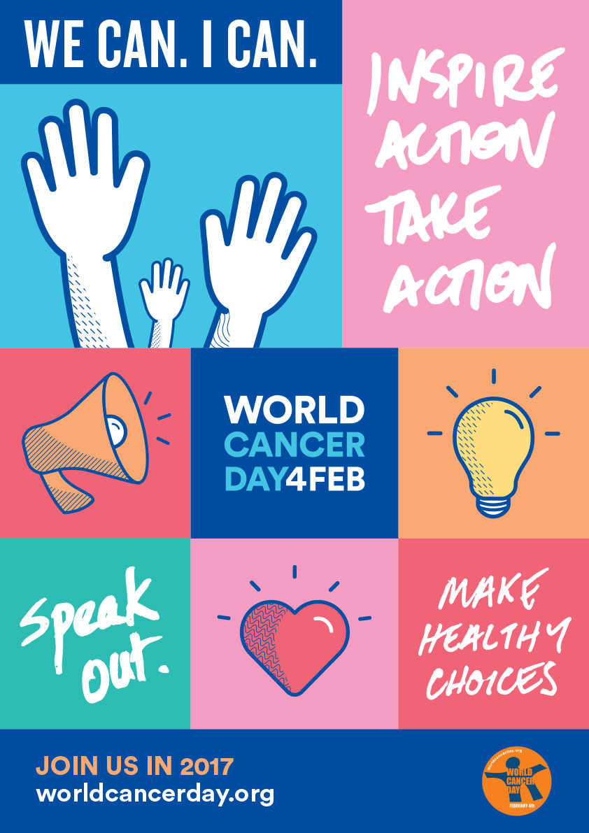 World Cancer Day Poster - We Can. I Can. Inspire Action Take Action - Make Healthy Choices - Speak Out - Join Us in 2017 - worldcancerday.org